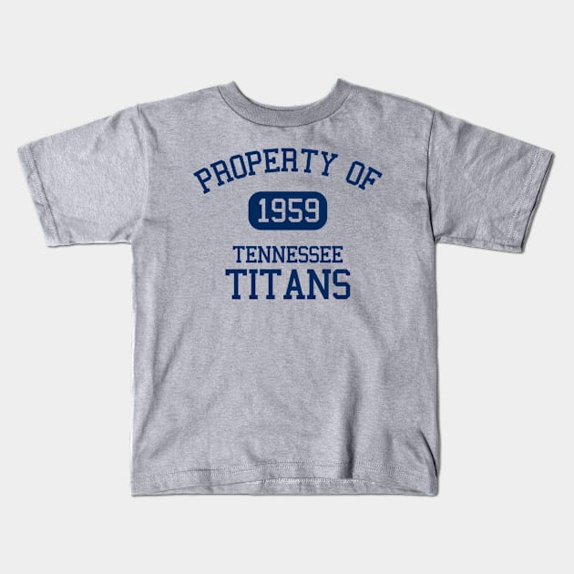 Property of Tennessee Titans Kids T-Shirt by Funnyteesforme